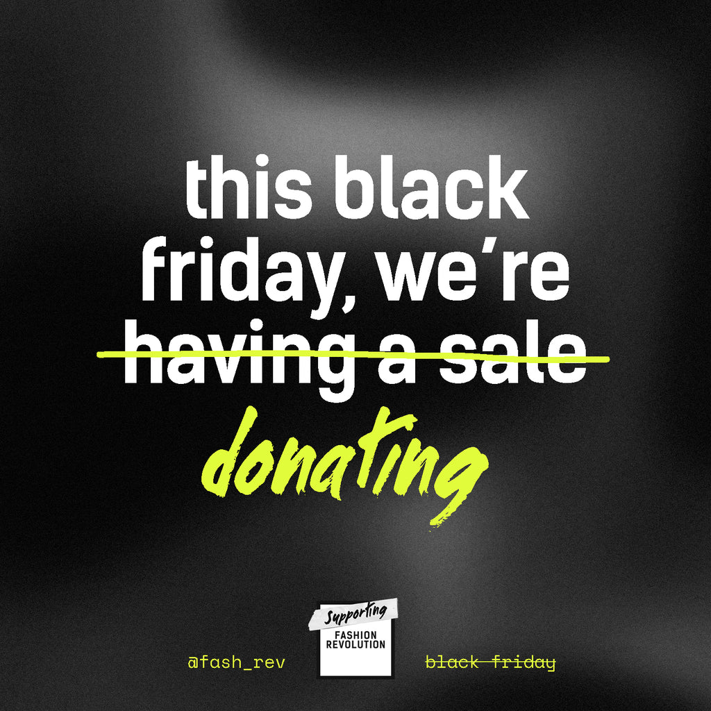 BLACK FRIDAY: WHAT WE'RE DOING AND WHY